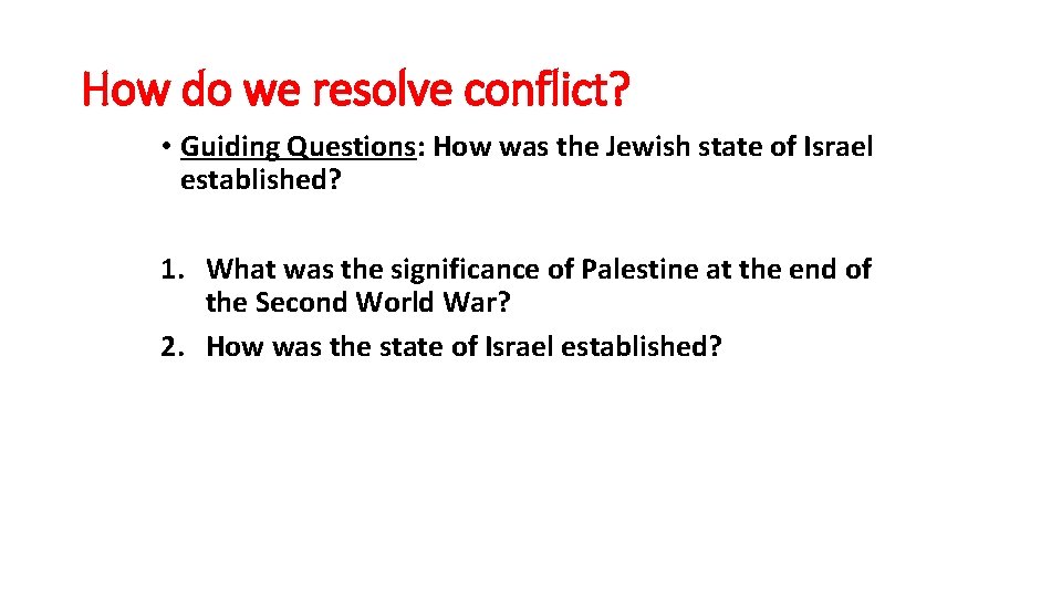 How do we resolve conflict? • Guiding Questions: How was the Jewish state of