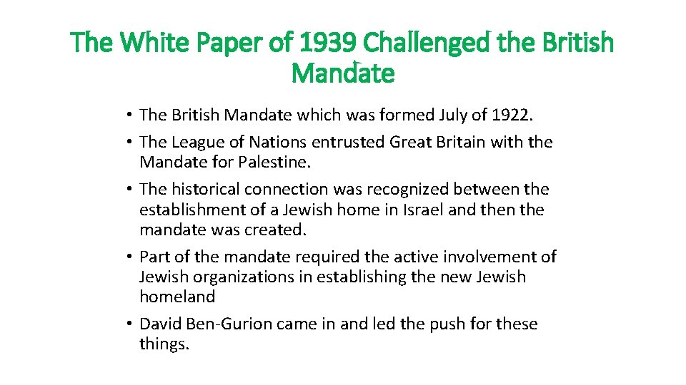 The White Paper of 1939 Challenged the British Mandate • The British Mandate which