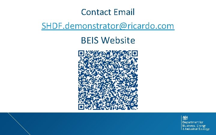 Contact Email SHDF. demonstrator@ricardo. com BEIS Website 