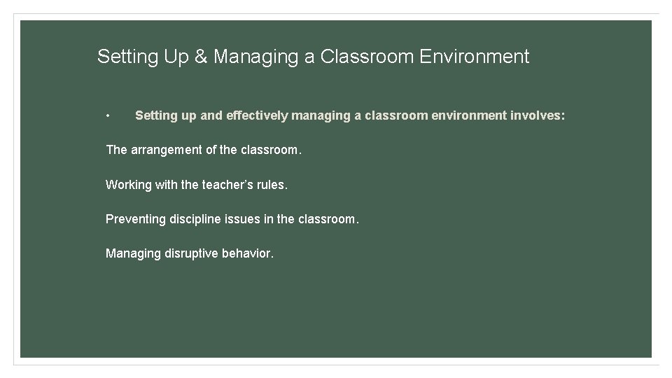 Setting Up & Managing a Classroom Environment • Setting up and effectively managing a