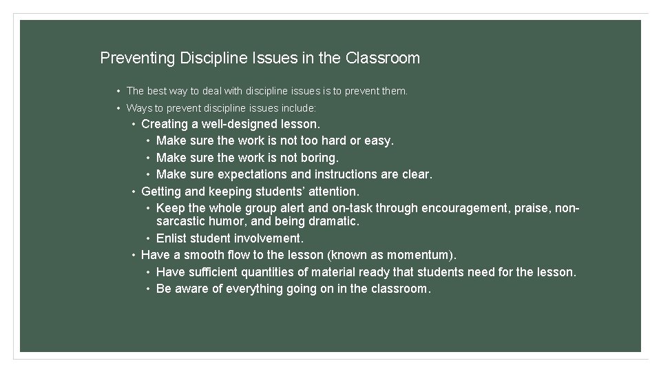 Preventing Discipline Issues in the Classroom • The best way to deal with discipline