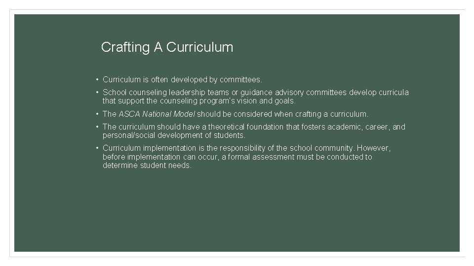 Crafting A Curriculum • Curriculum is often developed by committees. • School counseling leadership