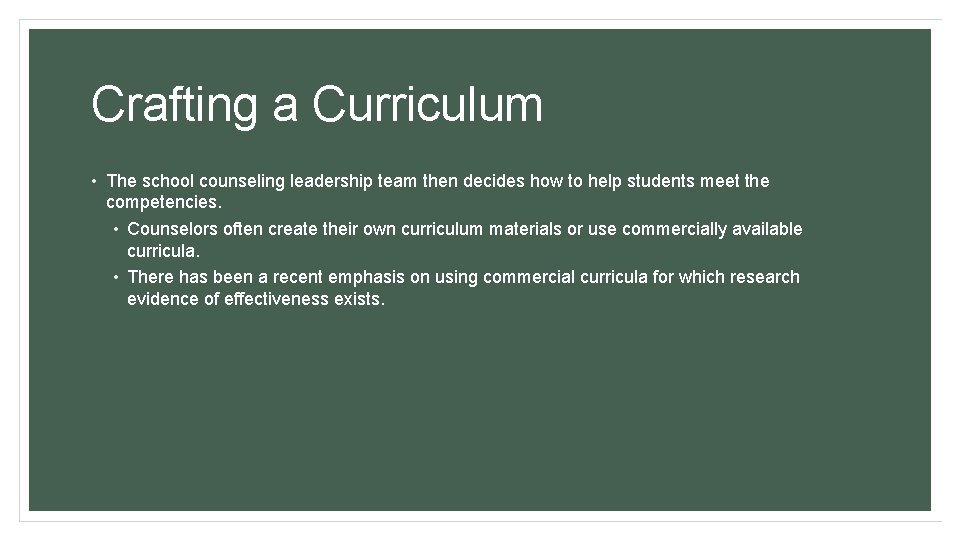 Crafting a Curriculum • The school counseling leadership team then decides how to help