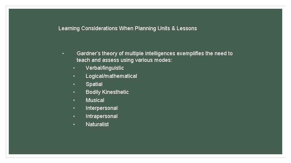 Learning Considerations When Planning Units & Lessons • • • Gardner’s theory of multiple