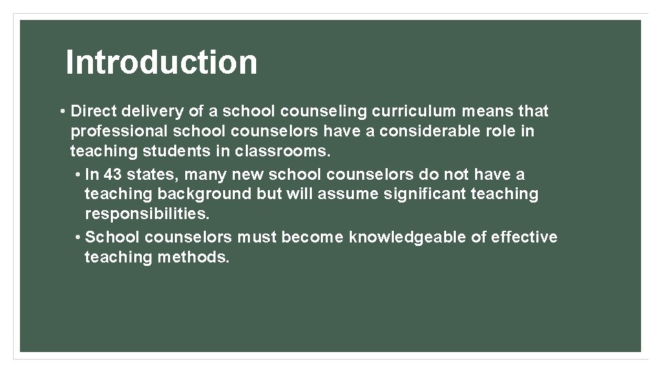 Introduction • Direct delivery of a school counseling curriculum means that professional school counselors
