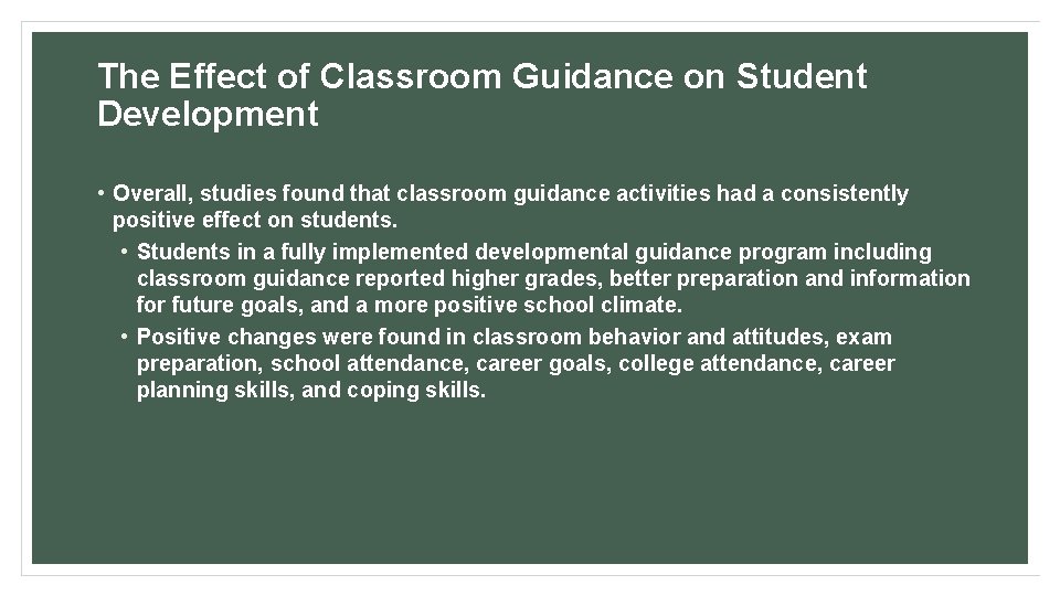 The Effect of Classroom Guidance on Student Development • Overall, studies found that classroom