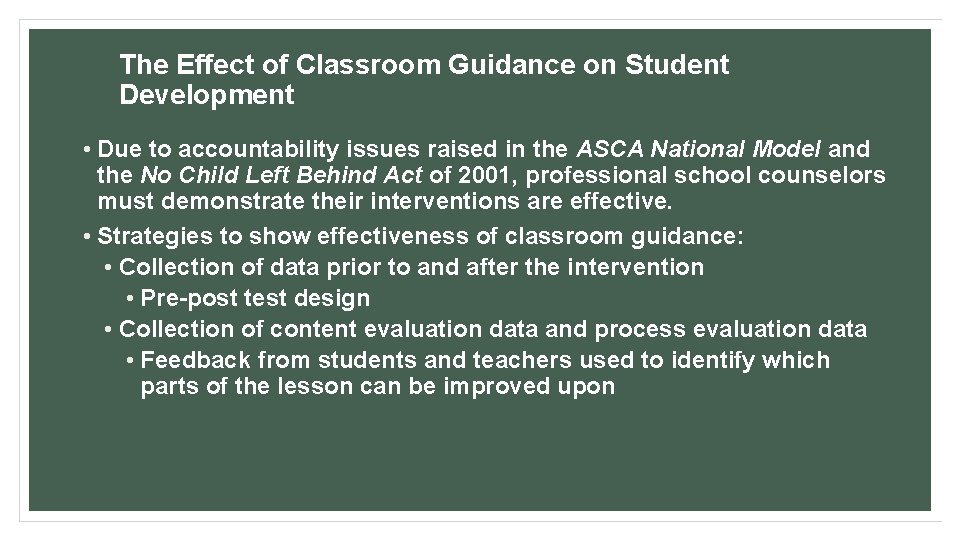 The Effect of Classroom Guidance on Student Development • Due to accountability issues raised