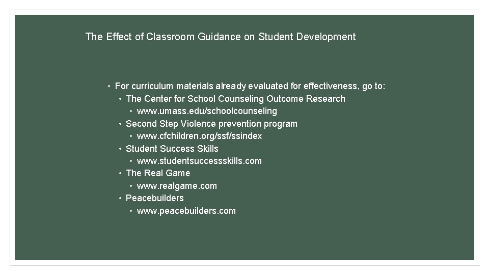 The Effect of Classroom Guidance on Student Development • For curriculum materials already evaluated