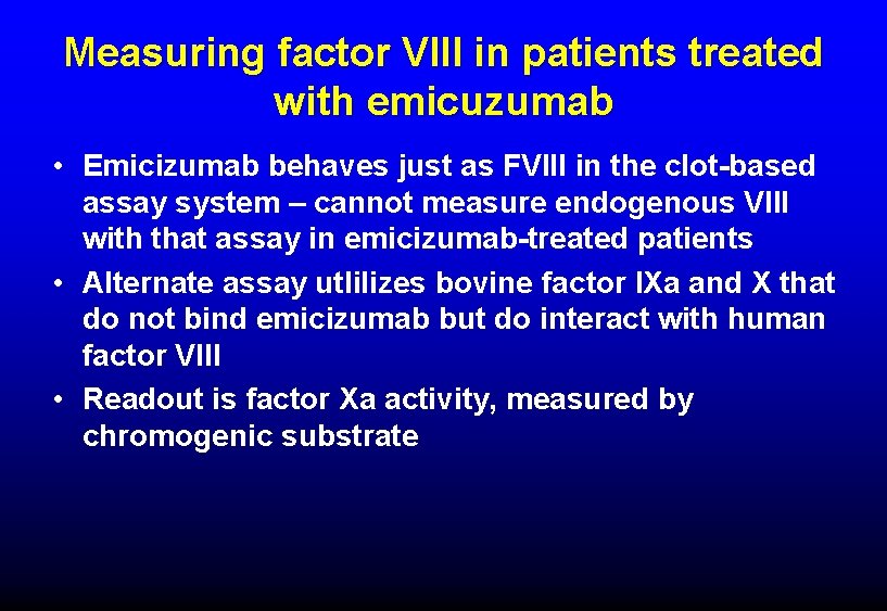 Measuring factor VIII in patients treated with emicuzumab • Emicizumab behaves just as FVIII