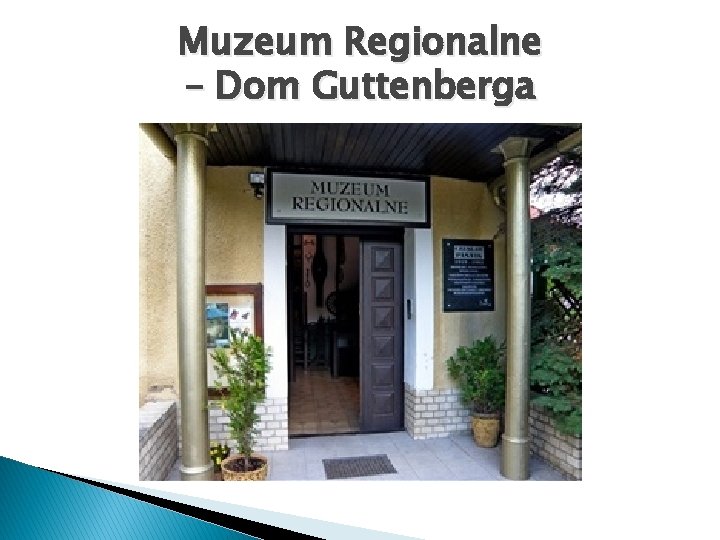 Muzeum Regionalne – Dom Guttenberga 