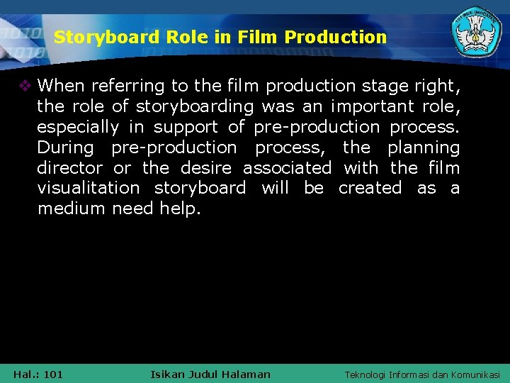 Storyboard Role in Film Production v When referring to the film production stage right,