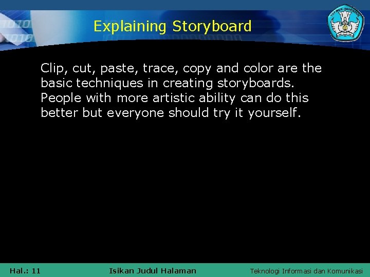 Explaining Storyboard Clip, cut, paste, trace, copy and color are the basic techniques in