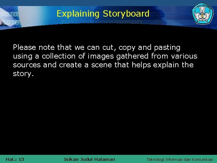 Explaining Storyboard Please note that we can cut, copy and pasting using a collection