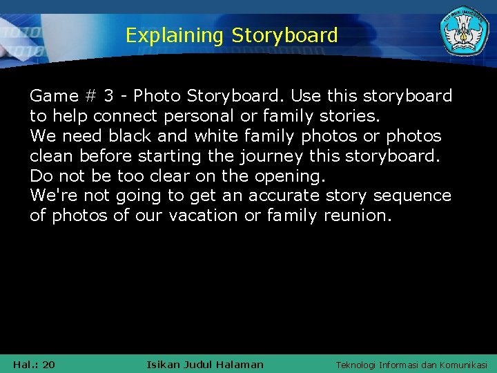 Explaining Storyboard Game # 3 - Photo Storyboard. Use this storyboard to help connect