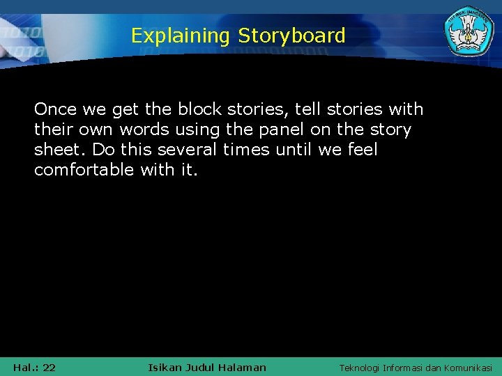 Explaining Storyboard Once we get the block stories, tell stories with their own words