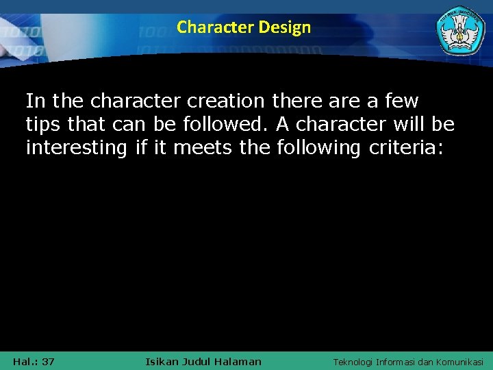 Character Design In the character creation there a few tips that can be followed.