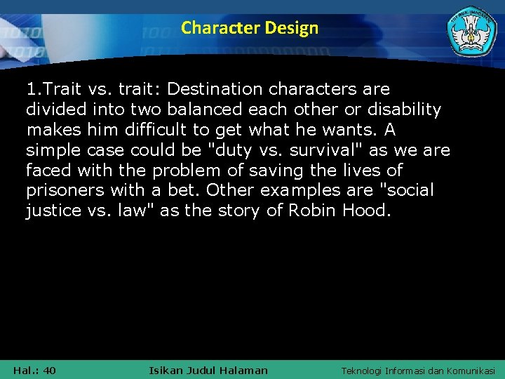 Character Design 1. Trait vs. trait: Destination characters are divided into two balanced each