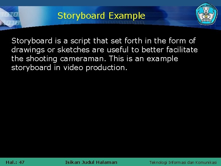 Storyboard Example Storyboard is a script that set forth in the form of drawings