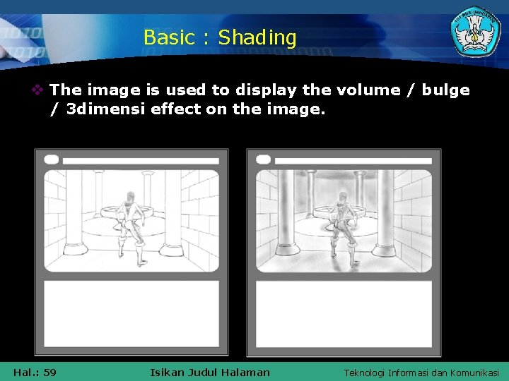 Basic : Shading v The image is used to display the volume / bulge