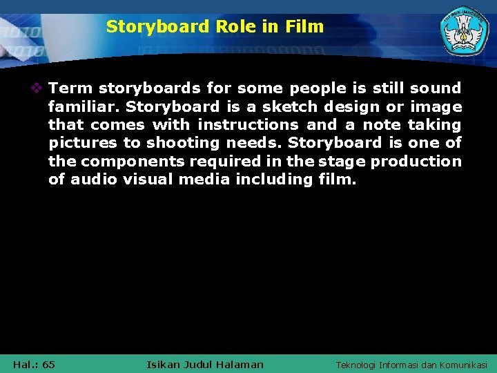Storyboard Role in Film v Term storyboards for some people is still sound familiar.