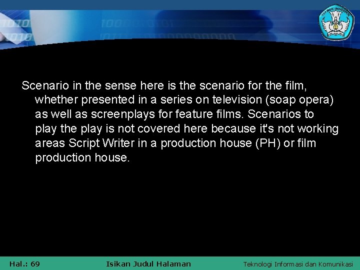 Scenario in the sense here is the scenario for the film, whether presented in