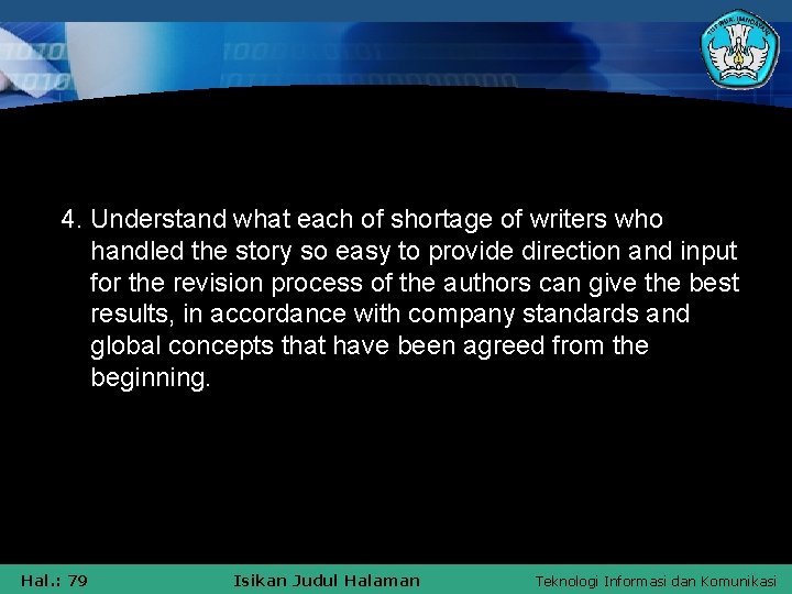 4. Understand what each of shortage of writers who handled the story so easy