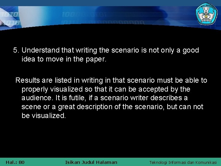 5. Understand that writing the scenario is not only a good idea to move