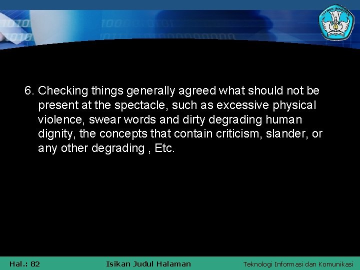 6. Checking things generally agreed what should not be present at the spectacle, such