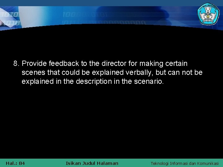 8. Provide feedback to the director for making certain scenes that could be explained