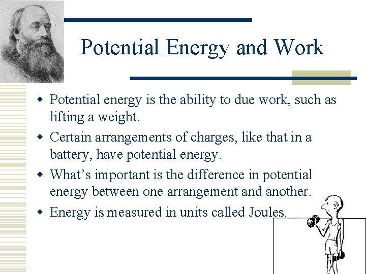 Potential Energy and Work w Potential energy is the ability to due work, such