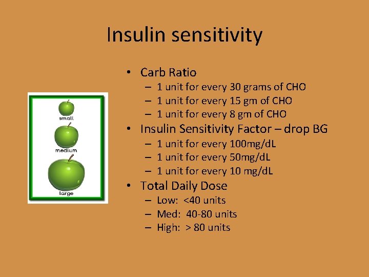 Insulin sensitivity • Carb Ratio – 1 unit for every 30 grams of CHO