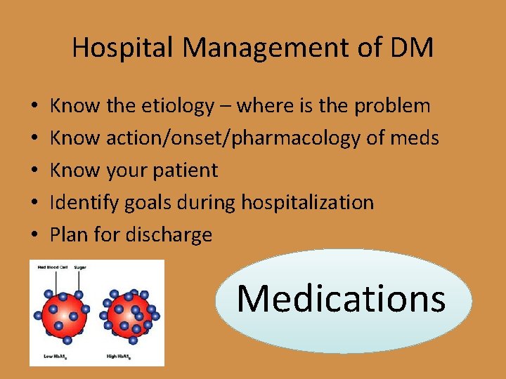 Hospital Management of DM • • • Know the etiology – where is the