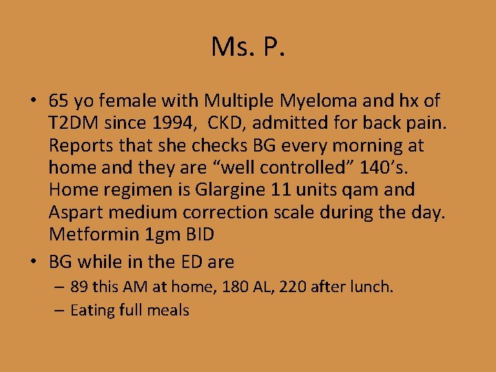 Ms. P. • 65 yo female with Multiple Myeloma and hx of T 2
