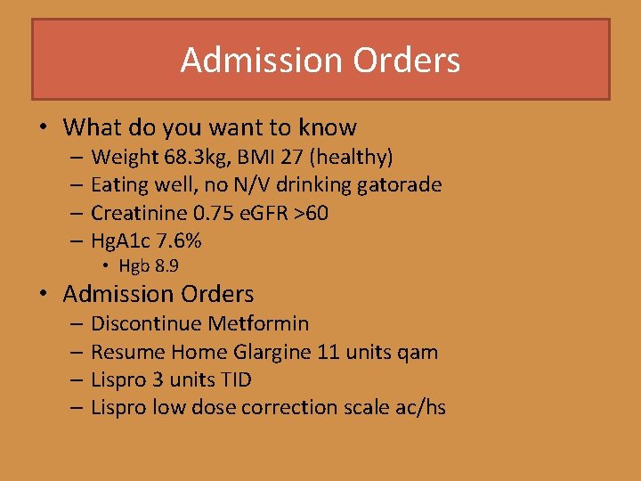 Admission Orders • What do you want to know – Weight 68. 3 kg,
