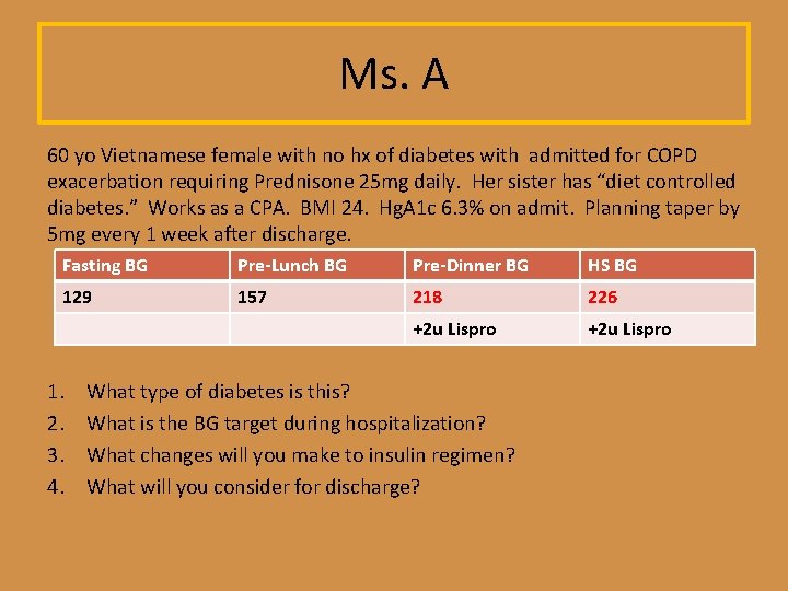 Ms. A 60 yo Vietnamese female with no hx of diabetes with admitted for