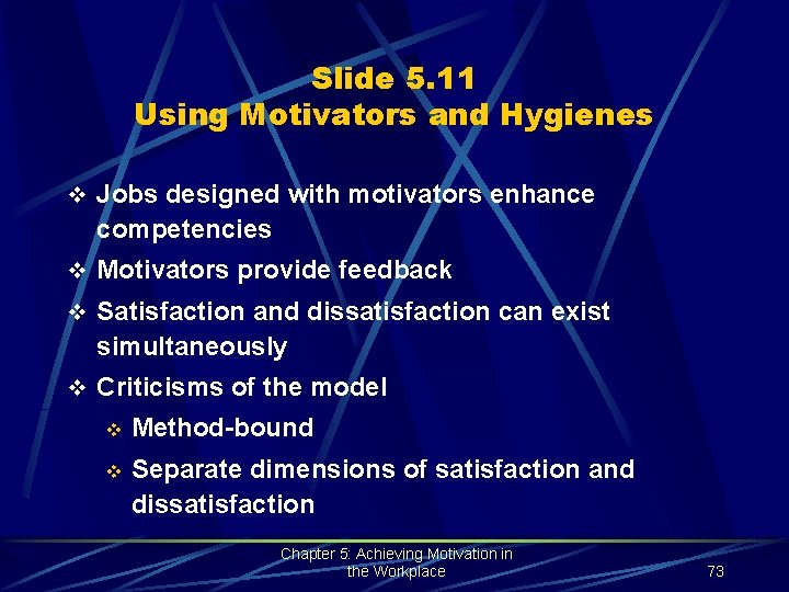 Slide 5. 11 Using Motivators and Hygienes v Jobs designed with motivators enhance competencies