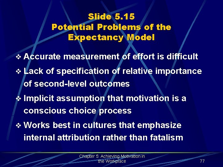 Slide 5. 15 Potential Problems of the Expectancy Model v Accurate measurement of effort