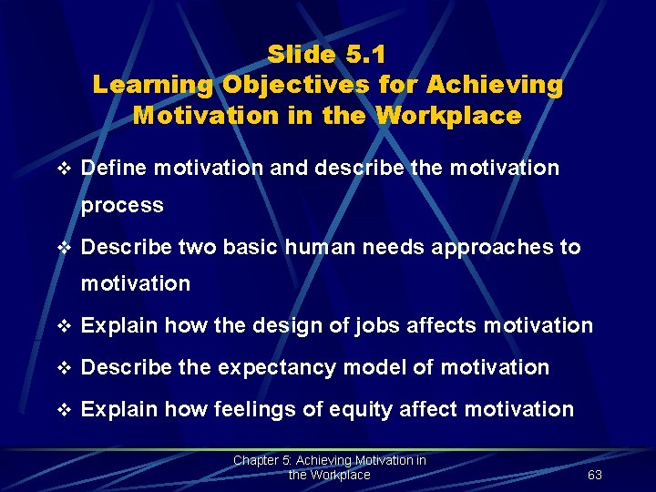 Slide 5. 1 Learning Objectives for Achieving Motivation in the Workplace v Define motivation