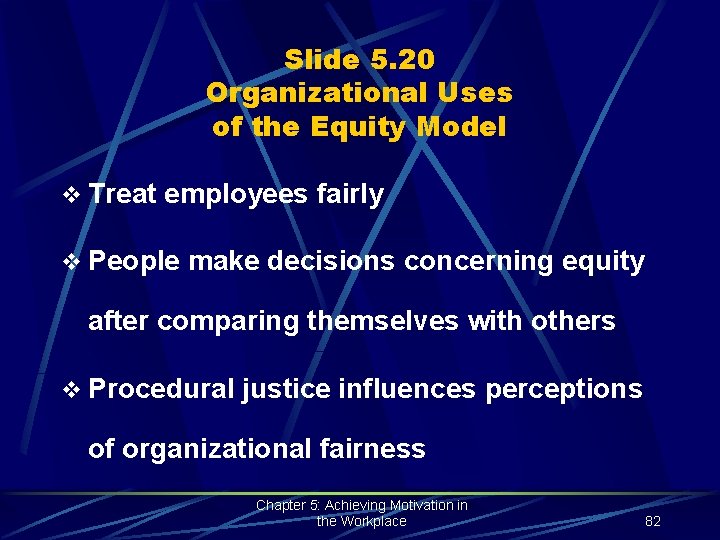 Slide 5. 20 Organizational Uses of the Equity Model v Treat employees fairly v