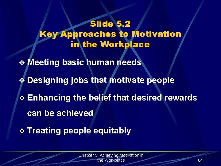 Slide 5. 2 Key Approaches to Motivation in the Workplace v Meeting basic human