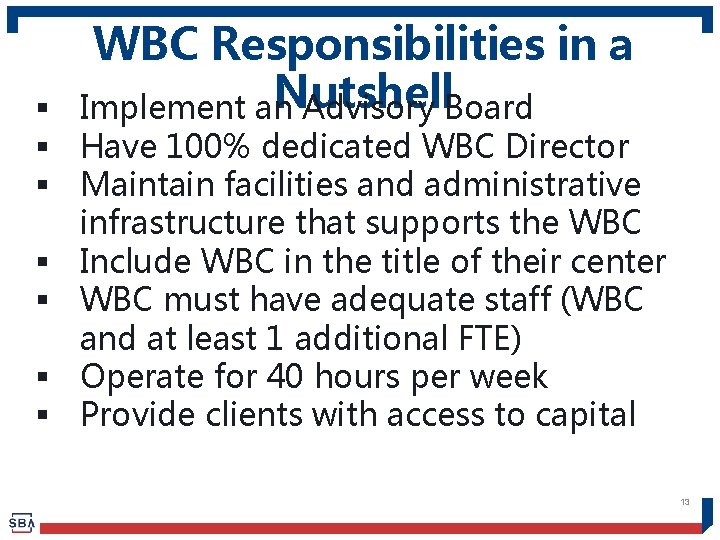 WBC Responsibilities in a Nutshell Implement an Advisory Board § § Have 100% dedicated