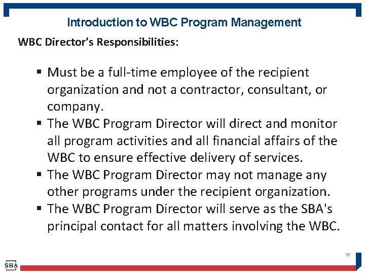 Introduction to WBC Program Management WBC Director’s Responsibilities: § Must be a full-time employee
