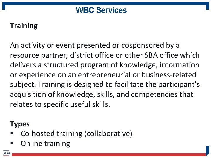 WBC Services Training An activity or event presented or cosponsored by a resource partner,
