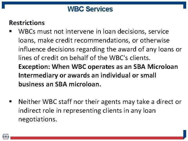 WBC Services Restrictions § WBCs must not intervene in loan decisions, service loans, make