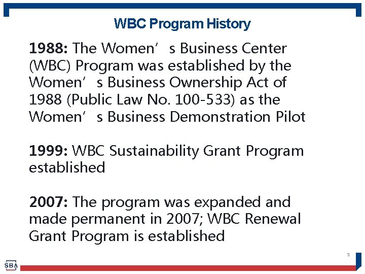 WBC Program History 1988: The Women’s Business Center (WBC) Program was established by the