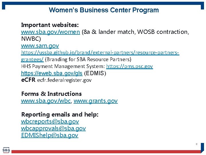Women’s Business Center Program Important websites: www. sba. gov/women (8 a & lander match,