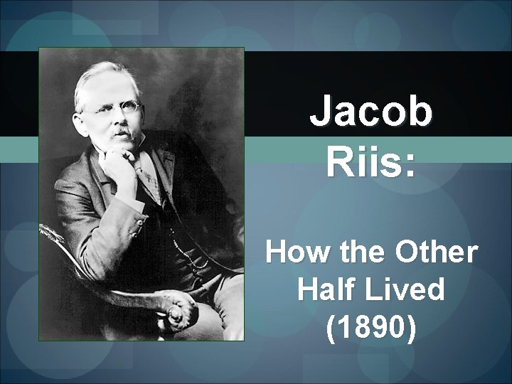 Jacob Riis: How the Other Half Lived (1890) 