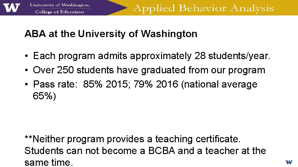 ABA at the University of Washington • Each program admits approximately 28 students/year. •