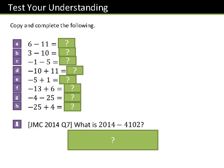 Test Your Understanding Copy and complete the following. a b c ? ? ?