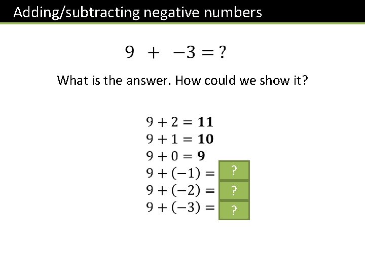 Adding/subtracting negative numbers What is the answer. How could we show it? ? ?